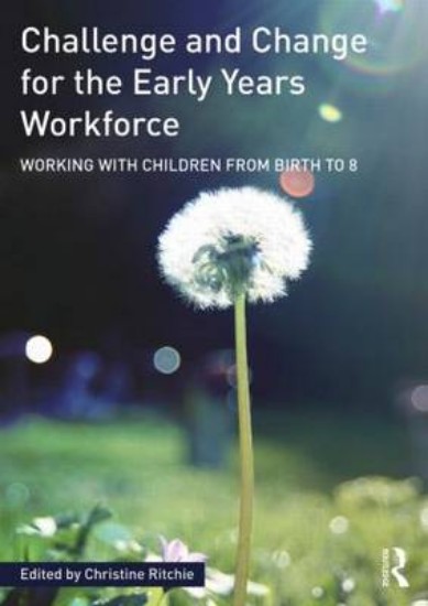 Picture of Challenge and Change for the Early Years Workforce: Working With Children from Birth to 8