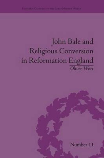 Picture of John Bale and Religious Conversion in Reformation England