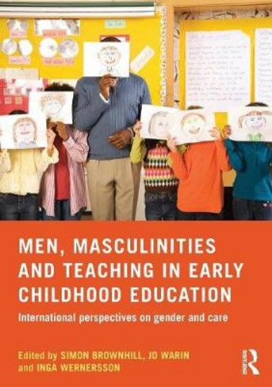 Picture of Men, Masculinities and Teaching in Early Childhood Education