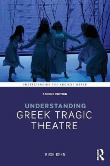 Picture of Understanding Greek Tragic Theatre 2ed