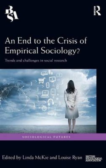 Picture of End to the Crisis of Empirical Sociology?: Trends and Challenges in Social Research