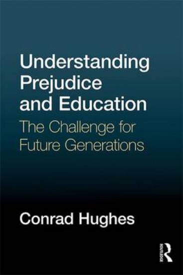 Picture of Understanding Prejudice and Education: The Challenge for Future Generations