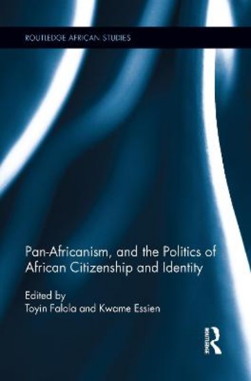 Picture of Pan-Africanism, and the Politics of African Citizenship and Identity