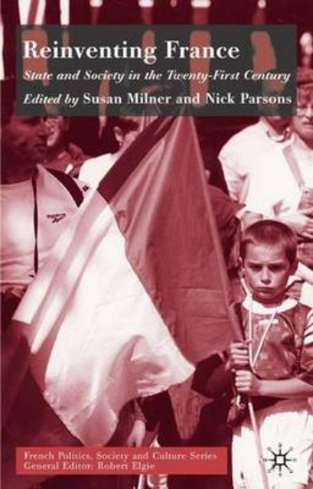 Picture of Reinventing France: State and Society in the Twenty-First Century