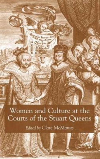 Picture of Women and Culture at the Courts of the Stuart Queens