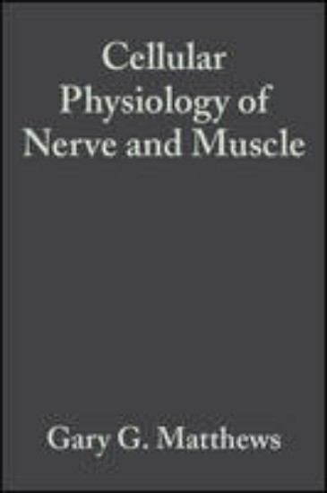 Picture of Cell physiology of nerve and muscle