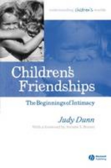 Picture of Children's Friendships: The Beginnings of Intimacy
