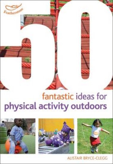 Picture of 50 Fantastic Ideas for Physical Activities Outdoors
