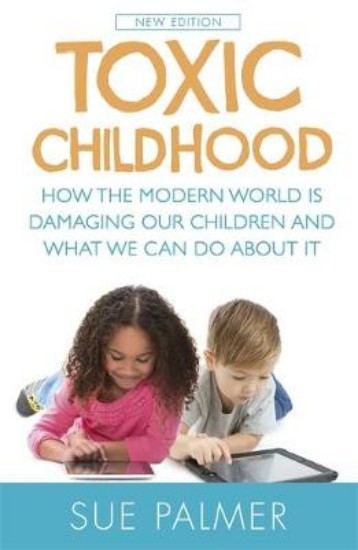 Picture of Toxic Childhood: How the Modern World is Damaging Our Children and What We Can Do About it 2ed