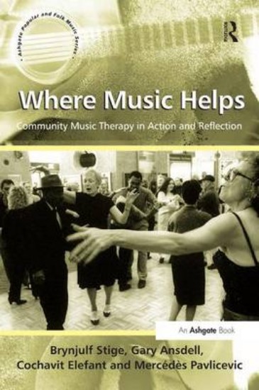 Picture of Where Music Helps: Community Music Therapy in Action and Reflection: Community Music Therapy in Action and Reflection