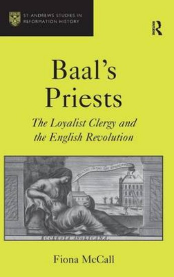 Picture of Baal's Priests: The Loyalist Clergy and the English Revolution