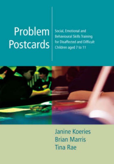 Picture of Problem Postcards: Social, Emotional and Behavioural Skills Training for Disaffected and Difficult Children Aged 7-11