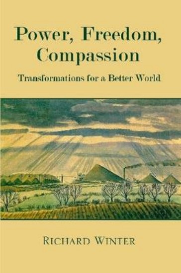 Picture of Power, Freedom, Compassion: Transformations For A Better World