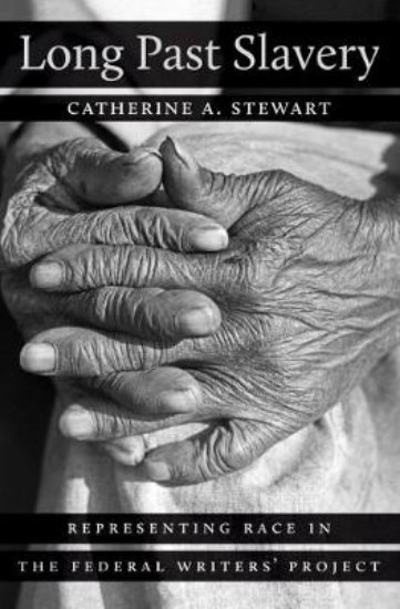 Picture of Long Past Slavery: Representing Race in the Federal Writers' Project