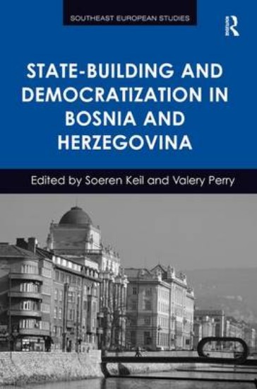 Picture of State-Building and Democratization in Bosnia and Herzegovina