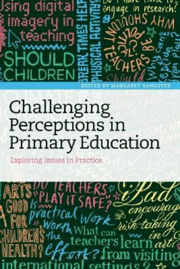 Picture of Challenging Perceptions in Primary Education: Exploring Issues in Practice
