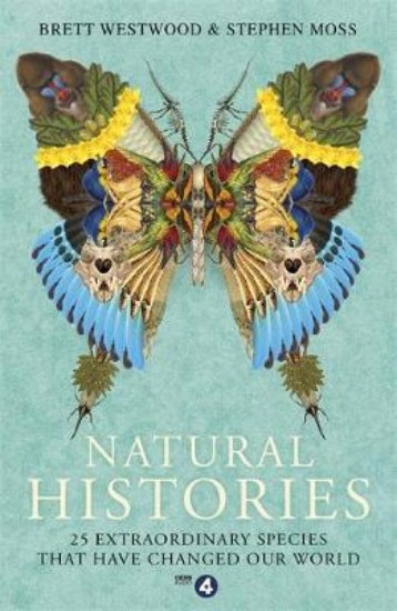 Picture of Natural Histories: 25 Extraordinary Species That Have Changed Our World
