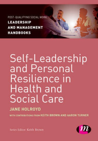 Picture of Self-Leadership and Personal Resilience in Health and Social care