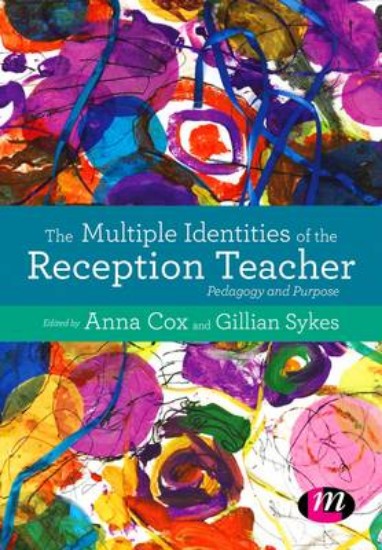 Picture of Multiple Identities of the Reception Teacher: Pedagogy and Purpose
