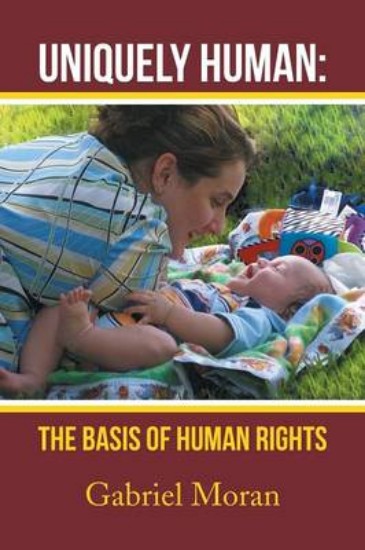 Picture of Uniquely Human: The Basis of Human Rights
