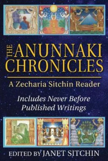Picture of Anunnaki Chronicles: A Zecharia Sitchin Reader