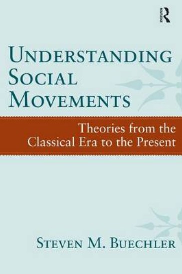 Picture of Understanding Social Movements: Theories from the Classical Era to the Present