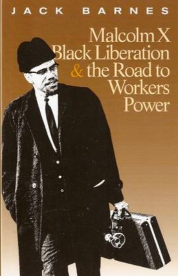 Picture of Malcolm X, Black Liberation, and the Road to Workers Power