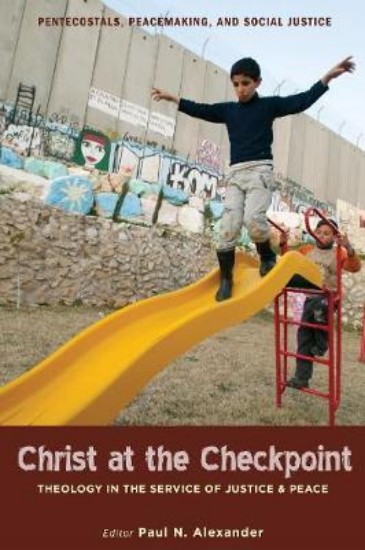 Picture of Christ at the Checkpoint: Theology in the Service of Justice and Peace