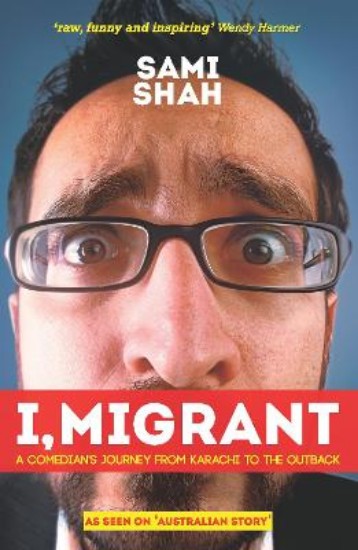 Picture of I, Migrant: A Comedian's Journey from Karachi to the Outback