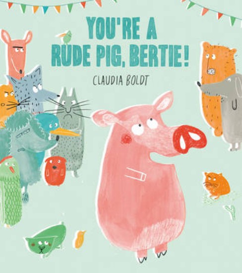 Picture of You're a Rude Pig, Bertie!