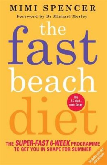 Picture of Fast Beach Diet: The Super-Fast 6-Week Programme to Get You in Shape for Summer