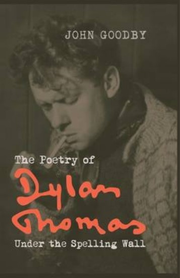 Picture of Poetry of Dylan Thomas: Under the Spelling Wall