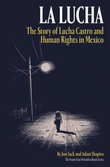 Picture of La Lucha: The Story of Lucha Castro and Human Rights in Mexico
