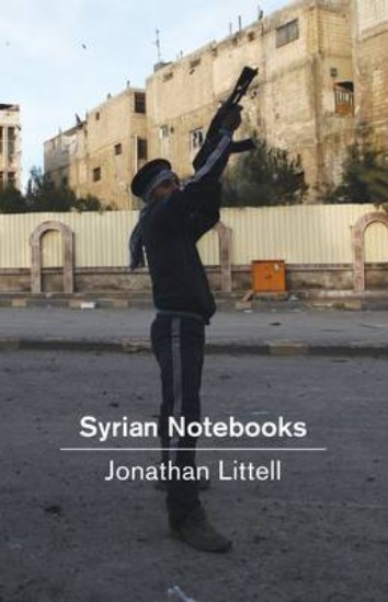 Picture of Syrian Notebooks: Inside the Homs Uprising