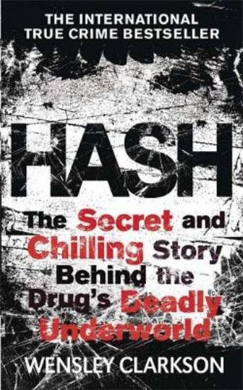 Picture of Hash: The secret & chilling story behind the drugs deadly underworld