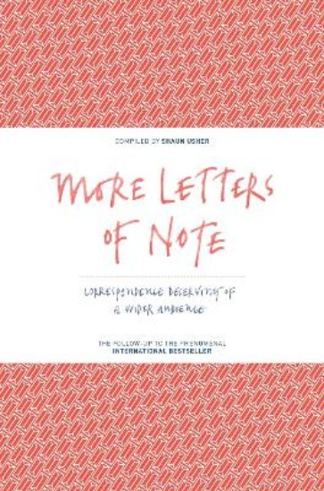 Picture of More Letters of Note: Correspondence Deserving of a Wider Audience: Volume 2