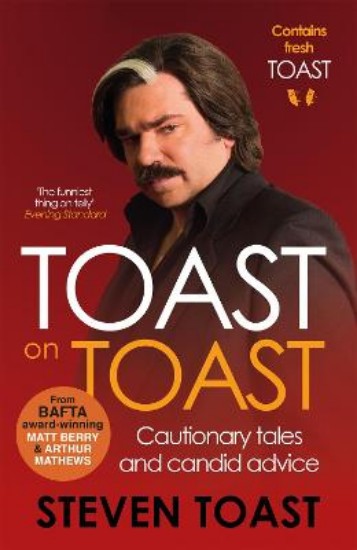 Picture of Toast on Toast: Cautionary Tales and Candid Advice