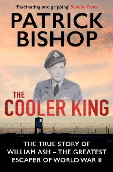 Picture of Cooler King:  True Story of William Ash - Greatest Escaper of WW II