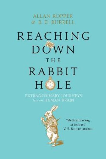 Picture of Reaching Down the Rabbit Hole: Extraordinary Journeys into the Human Brain