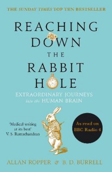 Picture of Reaching Down the Rabbit Hole: Extraordinary Journeys into the Human Brain
