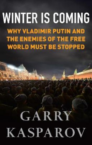 Picture of Winter is Coming: Why Vladimir Putin and the Enemies of the Free World Must be Stopped