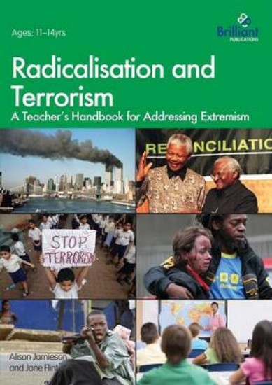 Picture of Radicalisation and Terrorism: A Teacher's Handbook for Addressing Extremism