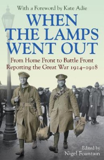 Picture of When the Lamps Went Out: Reporting the Great War, 1914-1918