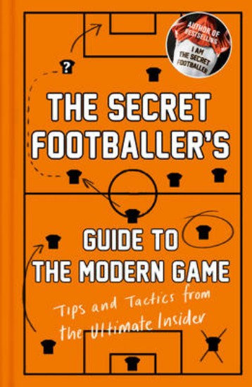 Picture of Secret Footballer's Guide to the Modern Game
