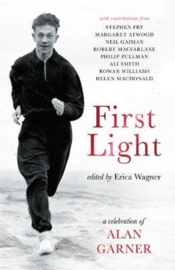 Picture of First Light: Celebration of Alan Garner