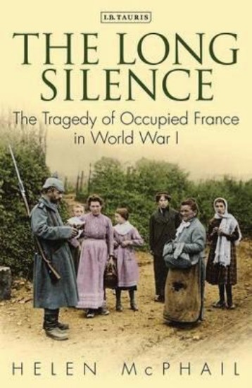 Picture of Long Silence: The Tragedy of Occupied France in World War I
