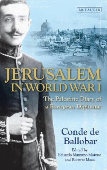 Picture of Jerusalem in World War I: The Palestine Diary of a European Diplomat
