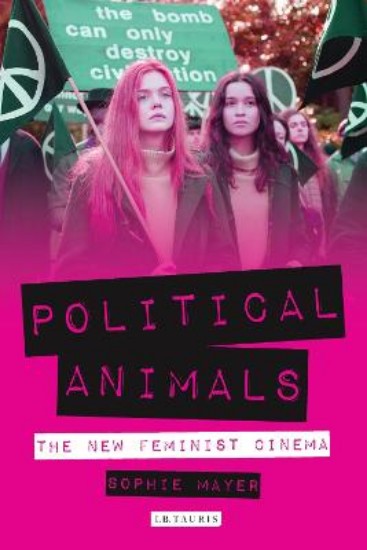 Picture of Political Animals: The New Feminist Cinema