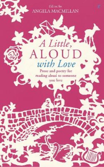 Picture of Little, Aloud with Love: Prose and Poetry for Reading Aloud to Someone You Love
