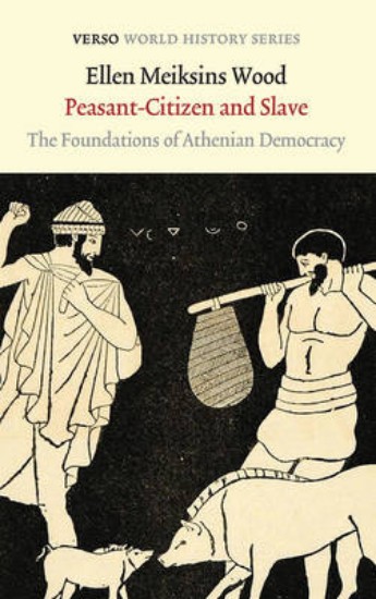 Picture of Peasant-Citizen and Slave: The Foundations of Athenian Democracy